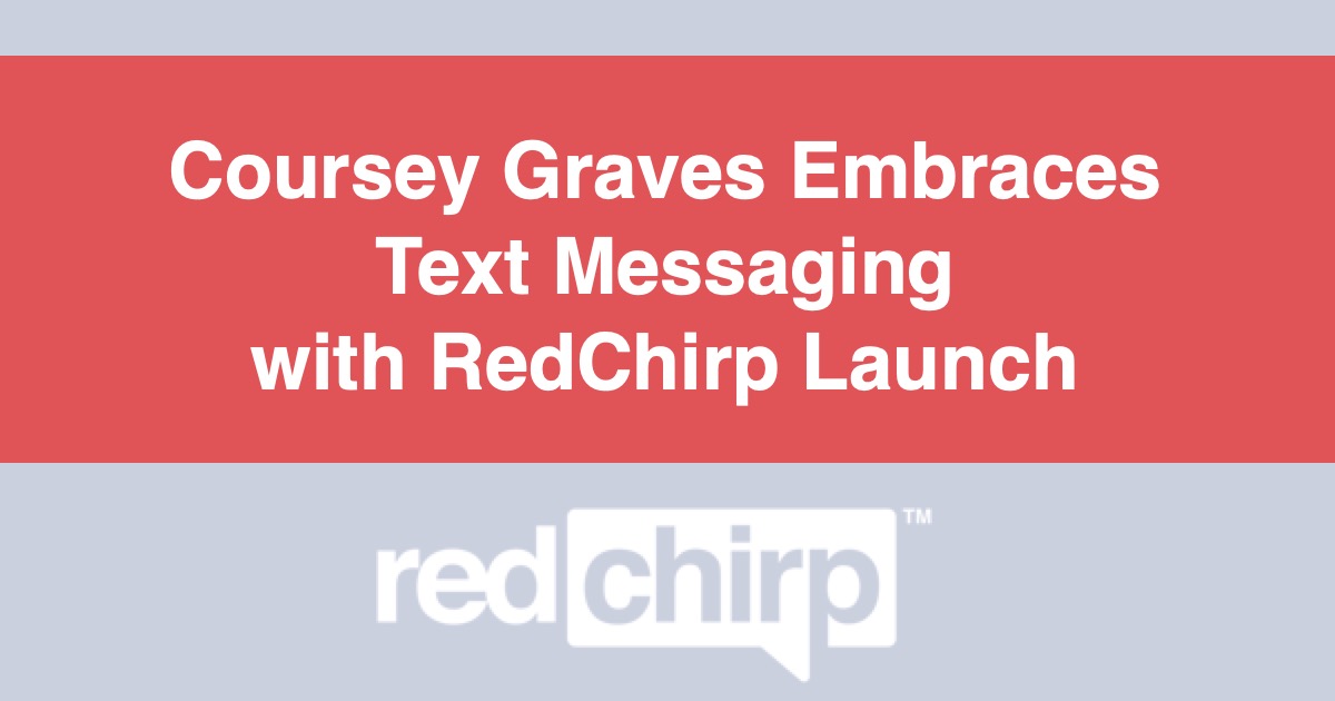 Coursey Graves Embraces Text Messaging with RedChirp Launch