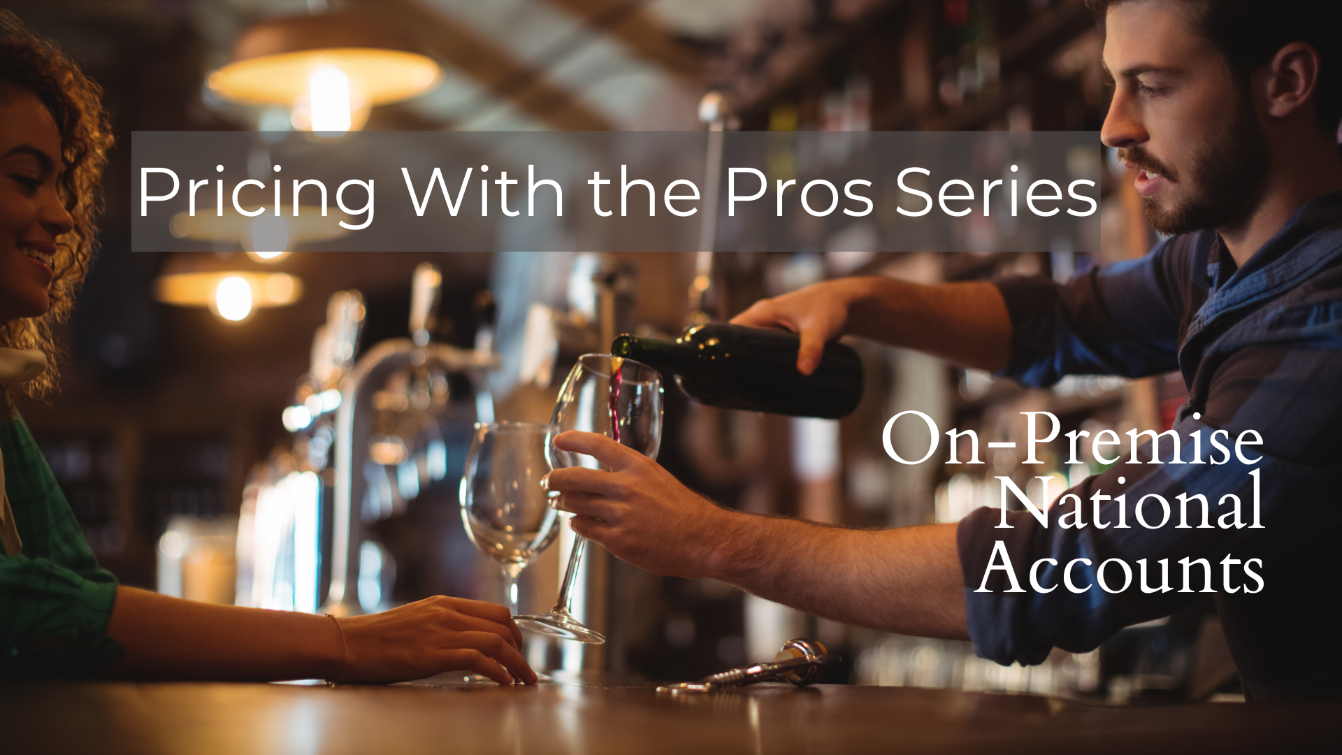 Pricing with the Pros: On-Premise National Accounts